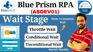 37. Wait Stage in Blue Prism | Conditional, Unconditional, Static vs Dynamic Wait (ASDEV01)
