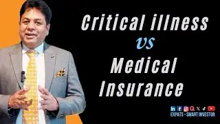 Difference Between Critical Illness Insurance & Medical Insurance  | Jitendra Shrivastav | UAE Dubai