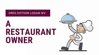 Greg Dotson Logan WV - A Restaurant Owner
