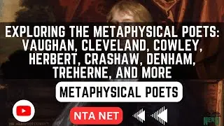 Exploring the Metaphysical Poets: Vaughan, Cleveland, Cowley, Herbert, Crashaw, Denham, and Treherne