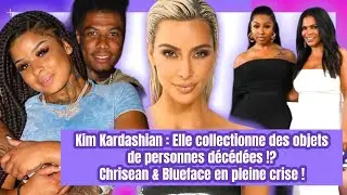 Kim K collectionne les objets de personnes m0rtes ? Chrisean & Blueface en crise ! #WassvpPod