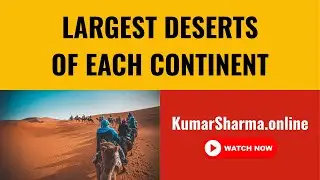 Largest Deserts of Each Continent