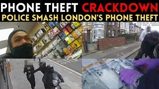 Inside LONDON'S PHONE THEFT CRACKDOWN | UK True CRIME Documentary
