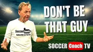 SoccerCoachTV — Не будь таким парнем!
