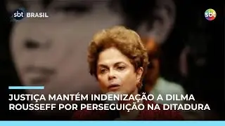 Justi&ccedil;a mant&eacute;m indeniza&ccedil;&atilde;o de R$ 400 mil a Dilma Rousseff por persegui&ccedil;&atilde;o na ditadura | #SBTBrasil