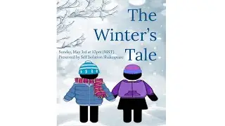 Self Isolation Shakespeare: The Winter's Tale (Part 1)