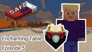 Enchanting Table: Episode 5 (The safe SMP)