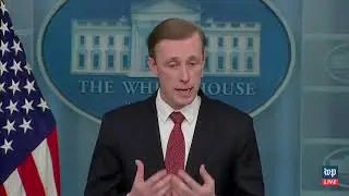 At Press Briefing, NSA Jake Sullivan Tells Press 