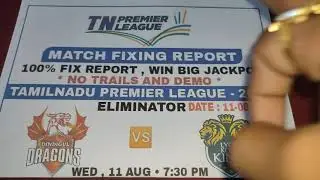 TNPL 2021 Match Fixing Report || ELIMINATOR || Dindigul Dragons VS Lyca Kovai Kings 100% Fix Report