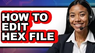 How to Edit Hex File (full Guide)