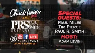 Virtual PRS Day with Paul Reed Smith, Tim Pierce, & Paul Miles - Chuck Levin's Live!