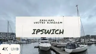 WalkIn IPSWICH | ENGLAND, UK | 4K HDR Walking Tour