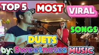TOP 5 MOST VIRAL SONGS DUETS BY SWEETNOTES MUSIC