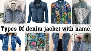 Types Of Denim Jacket With Name/Different types of denim jacket for girls/Women Denim Jacket name