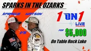 1 ON 1 LIVE - SPRAGUE VS WATSON ON TABLE ROCK FOR $5,000