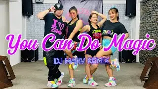 YOU CAN DO MAGIC | Dj Marv Remix | Zumba | Dance Workout