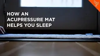 How An Acupressure Mat Helps You Sleep