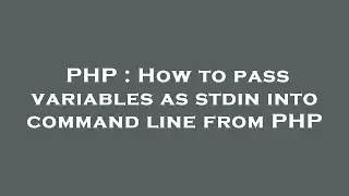 PHP : How to pass variables as stdin into command line from PHP