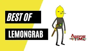 BEST OF LEMONGRAB | ADVENTURE TIME | SEASON 3