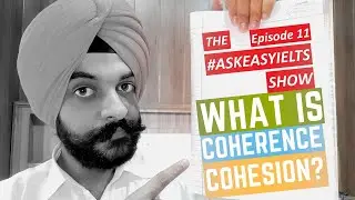 Writing | What is Cohesion & Coherence 🤔🤔?? | #AskEasyIELTS Show Episode 11