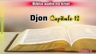 Djon 12 _ Biblia audio na kriol