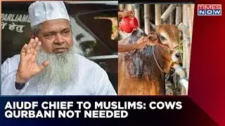 AIUDF Chief To Muslims: 'No Need To Kill Cows In EID, Cow Is Mother For Hindus | Latest News