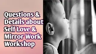 Questions|Instructions & Requirements of Self Love & Mirror Work Workshop for Twinflames | ANGEL1111