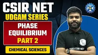 Phase Equilibrium Part 2 : CSIR NET Chemical Science