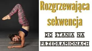 Joga wzmacniająca - żar do stania na przedramionach