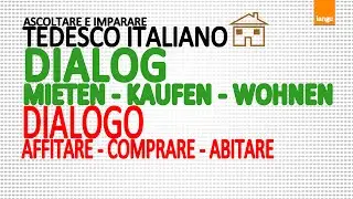 Italienischkurs - Dialog-Sätze - Immobilien / Corso tedesco italiano - dialogo - immobile