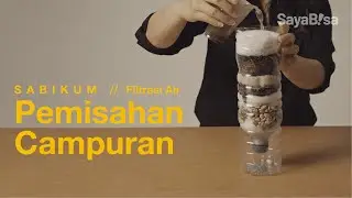 Eksperimen Praktikum Filter Air | Air Keruh bisa Jadi Bening?! SaBiKum | Eksperimen Sains | DIY