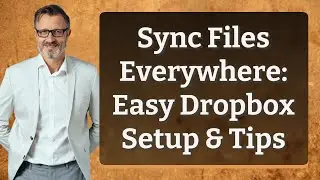 Sync Files Everywhere: Easy Dropbox Setup & Tips
