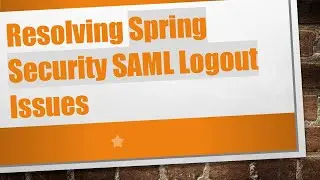 Resolving Spring Security SAML Logout Issues