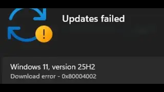 Исправление ошибки загрузки 0x80004002 для Windows 11 версии 25H2 &laquo;Не устанавливается&raquo;