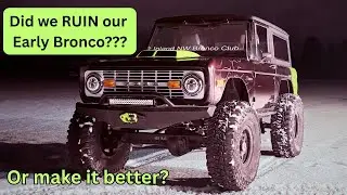 🎄 Did We RUIN Our Early Bronco&hellip; or Make It Better?