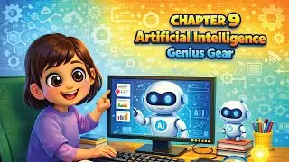Chapter 9 | Artificial Intelligence - Genius Gear | Class 3 | Click & Code