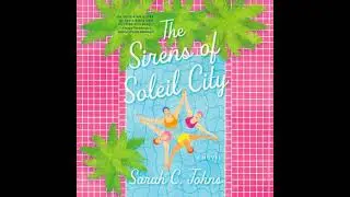 Sirens of Soleil City: A Novel - Sarah C. Johns