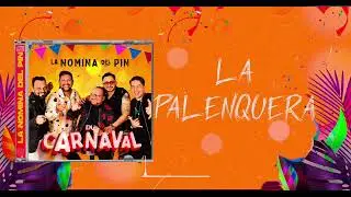 La Palenquera - La Nómina Del Pin en Carnaval