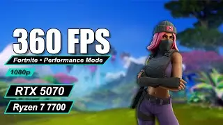 RTX 5070, Ryzen 7 7700 (1080p,360 fps cap) - Fortnite Performance Mode FPS Test | Chapter 6 Season 3