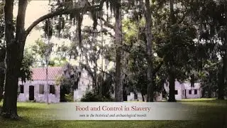 Food and Control in Slavery, seen in the historical and archaeological records