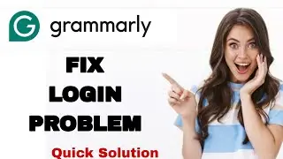 How To Fix And Solve Login Problem On Grammarly App | Easy Fix