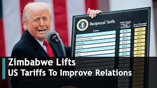 Zimbabwe Lifts US Tariffs To Improve Relations | DRM News Global | AC1T