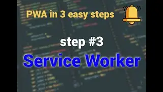 PWA in 3 easy steps: The conscious timer 3 of 3 (configuring Service Worker)