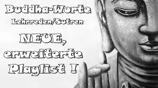 Buddha Worte: 'Das Gl&uuml;ck'  - Buddhistische Lehrreden: Neue, erweiterte Playlist !