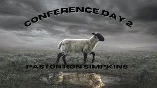 El Centro Bible Conference 2022 : Day 2 Pastor Ron Simpkins