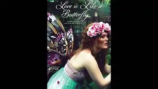 Love is Like a Butterfly - A FAE magazine teaser