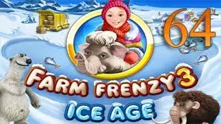 Walkthrough Farm Frenzy: Ice Age - Part 64