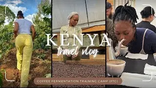 Kenya Travel Vlog | Coffee Fermentation Training Camp | FTC With Lucia Solis | Coffee Farm Vlog