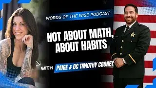 Words of the Wise Podcast: Deputy Chief Cooney: Not About Math, About Habits