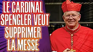 LE CARDINAL SPENGLER CLASH IL VEUT LA DISPARITION DE LA MESSE TRADITIONNELLE !!!!